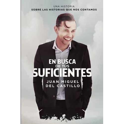En Busca de Tus Suficientes: Una Historia Sobre Las Historias Que Nos Contamos