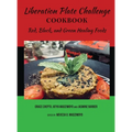 Liberation Plate Challenge Cookbook: Red, Black, and Green Healing Foods