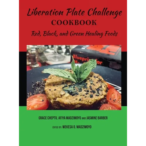 Liberation Plate Challenge Cookbook: Red, Black, and Green Healing Foods