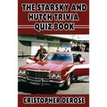 The Starsky and Hutch Trivia Quiz Book