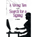 A Wrong Turn on the Search for a Signing