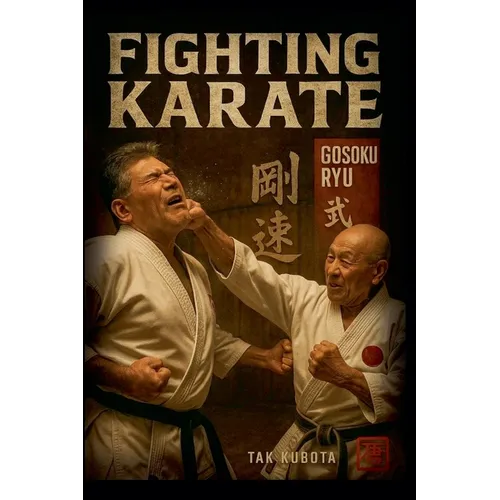 Fighting Karate: Gosoku Ryu