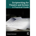 Scriptwriting for Theatre and Screen: A Practical Guide