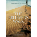 The Believer's Walk: A Study Guide for New Converts