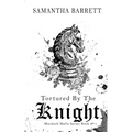 Tortured By The Knight