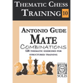 Thematic Chess Training: Book 10 - Mate Combinations