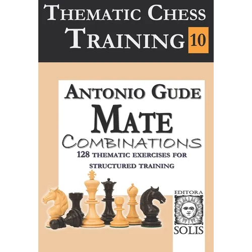 Thematic Chess Training: Book 10 - Mate Combinations