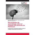 Necesidades de aprendizaje sobre el cuidado del paciente de Párkinson