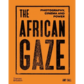 The African Gaze: Photography, Cinema and Power