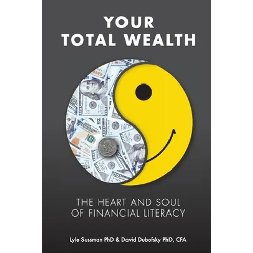 Your Total Wealth: The Heart and Soul of Financial Literacy