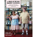 The Back in the Day Bakery Cookbook
