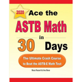 Ace the ASTB Math in 30 Days: The Ultimate Crash Course to Beat the ASTB-E Math Test