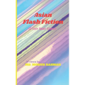 Asian Flash Fiction: 53 Very Short Stories