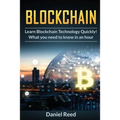 BlockChain - Learn Block Chain Technology Quickly: What you need to know in an hour