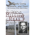 A Nobody Going Nowhere, And Then!: The Testimony of Rev. Allen R. Ehlers