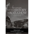 AN OUTLINE OF THE HISTORY OF KOŻUCHÓW - A story of determination, self-reliance, cooperation and faith