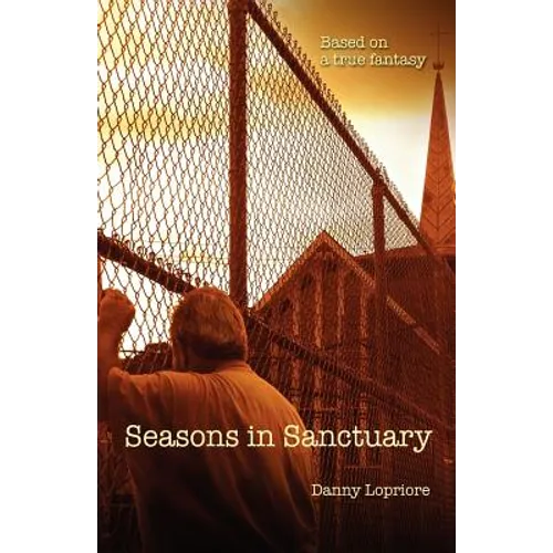 Seasons in Sanctuary: Based on a true fantasy