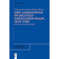 Der Jansenismus Im Deutschsprachigen Raum, 1670-1789: Bücher, Bilder, Bibliotheken
