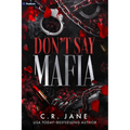 Don't Say Mafia: A Mafia Romance