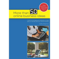 More than 50 Online Business Ideas: A book full of ideas and inspiration to help get you started with your online business