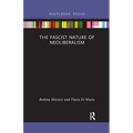 The Fascist Nature of Neoliberalism