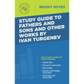 Study Guide to Fathers and Sons and Other Works by Ivan Turgenev