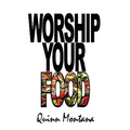 Worship Your Food
