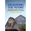Excavating the Future