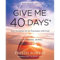 Give Me 40 Days: A Reader's 40 Day Personal Journey-20th Anniversary Edition: Your Invitation for an Encounter with God