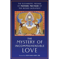 The Mystery of Incomprehensible Love: The Eucharistic Message of Mother Mectilde of the Blessed Sacrament