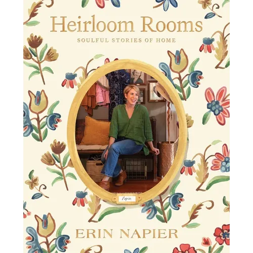 Heirloom Rooms: Soulful Stories of Home