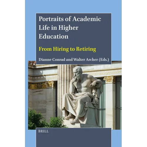 Portraits of Academic Life in Higher Education: From Hiring to Retiring