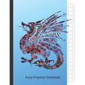 Kanji Practice Notebook: Japanese Writing Genkouyoushi Paper a Workbook to Write Kanji, Kana, Katakana or Hiragana