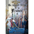 La mission divine de la France