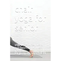 chair yoga for senior: yoga poses for seniors to gain balance and fitness