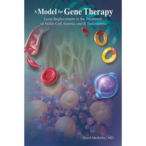 A Model for Gene Therapy: Gene Replacement in the Treatment of Sickle Cell Anemia and Thalassemia