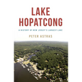 Lake Hopatcong: A History of New Jersey's Largest Lake