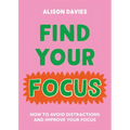 Find Your Focus: How to Avoid Distractions and Improve Your Focus