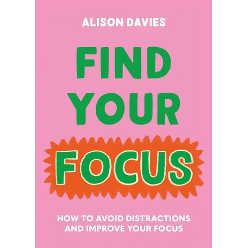 Find Your Focus: How to Avoid Distractions and Improve Your Focus
