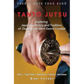 TantŌ Jutsu: Exploring Japanese History and Tradition of Dagger and Short Sword Combat: Reiho, Tantō-Tebiki, Battō-Notõ,