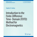 Introduction to the Finite-Difference Time-Domain (Fdtd) Method for Electromagnetics
