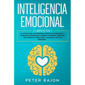 Inteligencia Emocional: El arte de leer a las personas, manejar tus emociones y construir autoconfianza. Aprende a detener el pensar de más, s
