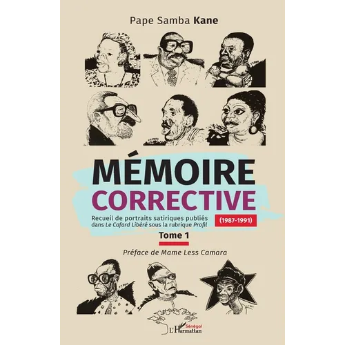 Mémoire corrective Tome 1 (1987-1991): Recueil de portraits satiriques publiés dans le Cafard Libéré sous la Rubrique Profil