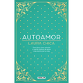 Autoamor: Descubre Las Claves Para Amarte Más Y Vive La Historia de Amor Más Bonita de Tu Vida / Self-Love: Discover the Keys to Loving Yourself More.