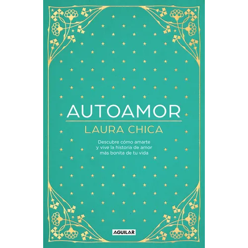 Autoamor: Descubre Las Claves Para Amarte Más Y Vive La Historia de Amor Más Bonita de Tu Vida / Self-Love: Discover the Keys to Loving Yourself More.