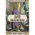 David: A Man After God's Own Heart