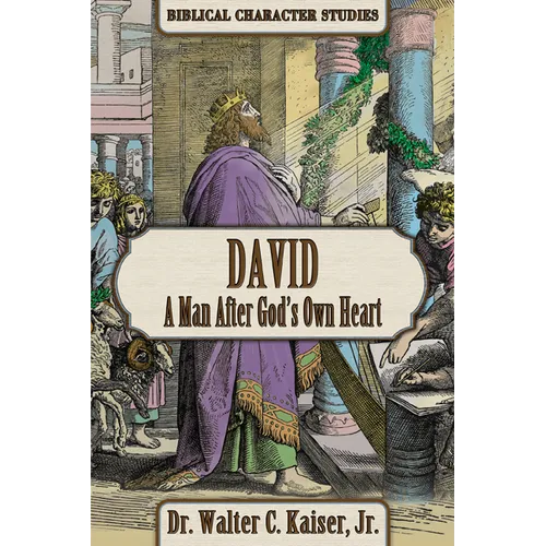 David: A Man After God's Own Heart