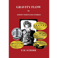 Gravity Flow: The Jimmy Whistler Stories