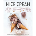 N'Ice Cream: 80+ Recipes for Healthy Homemade Vegan Ice Creams: A Cookbook