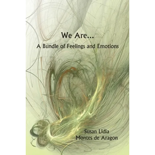 We Are...A Bundle of Feelings and Emotions